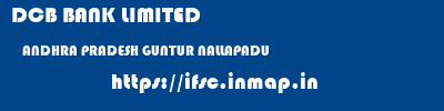 DCB BANK LIMITED  ANDHRA PRADESH GUNTUR NALLAPADU   ifsc code